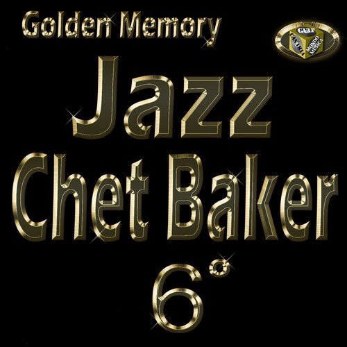 Chet Baker, Vol. 6 (Golden Memory Jazz)