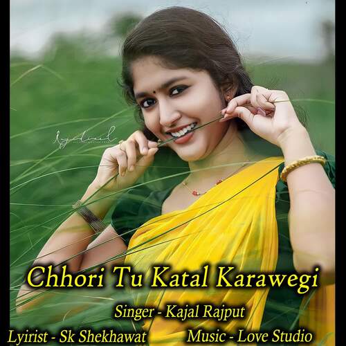 Chhori Tu Katal Karawegi