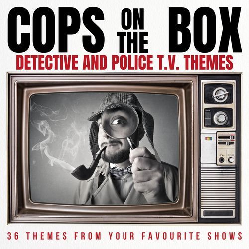 Cops on the Box - Detective and Police T.V. Themes
