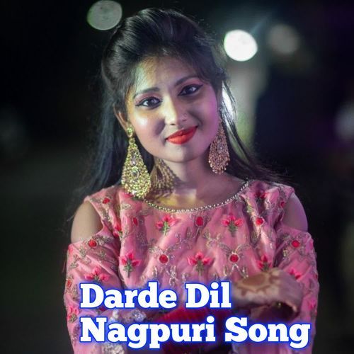 Darde Dil Nagpuri Song