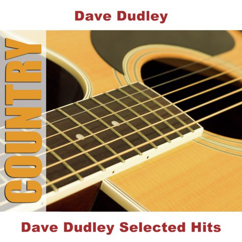 Dave Dudley Selected Hits