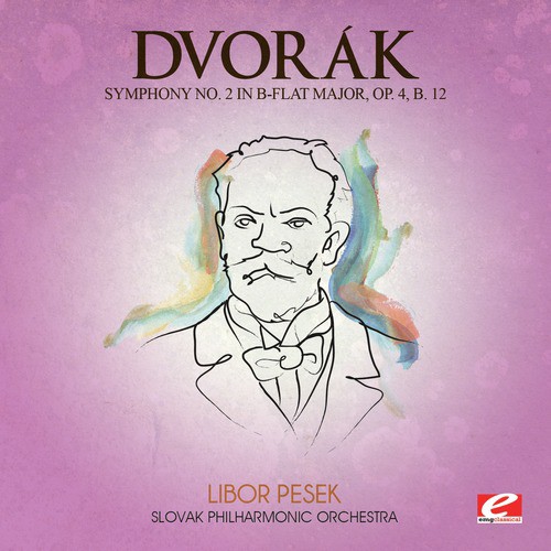 Dvorák: Symphony No. 2 in B-Flat Major, Op. 4, B. 12 (Digitally Remastered)