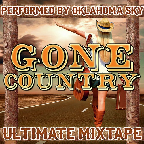 Gone Country: Ultimate Mixtape_poster_image