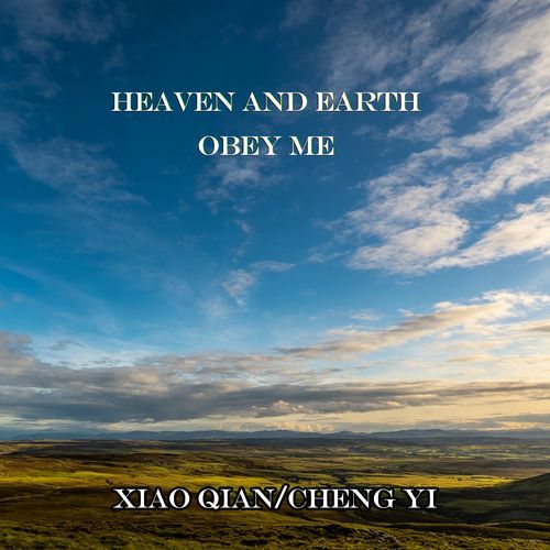 Heaven and Earth Obey Me