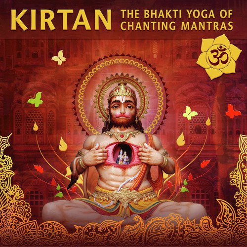 Kirtan: The Bhakti Yoga of Chanting Mantras