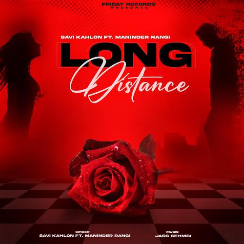 LONG DISTANCE (feat. Maninder Rangi)