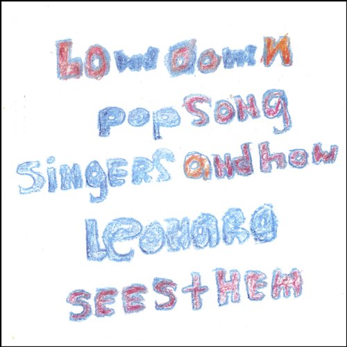 Lowdown Pop Song Singers And How Leonard Sees Them