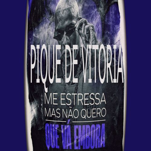 ME ESTRESSA MAS NÃO QUERO QUE VÁ EMBORA VS PIQUE DE VITORIA_poster_image