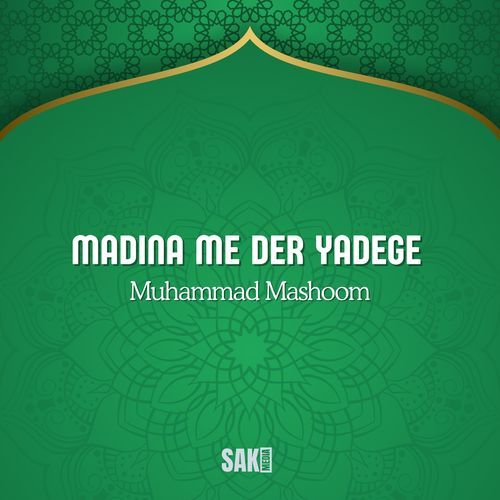 Madina Me Der Yadege