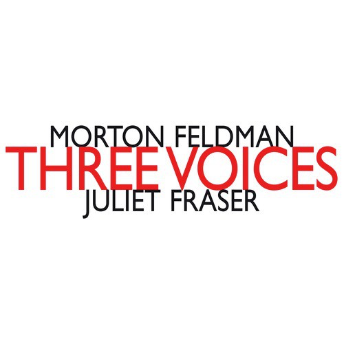 Morton Feldman: Three Voices