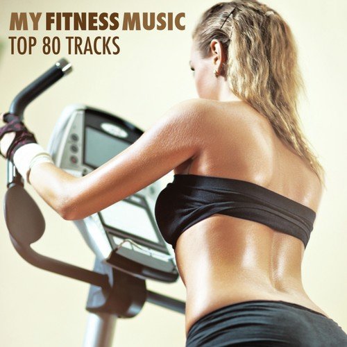 My Fitness Music - Top 80 Tracks