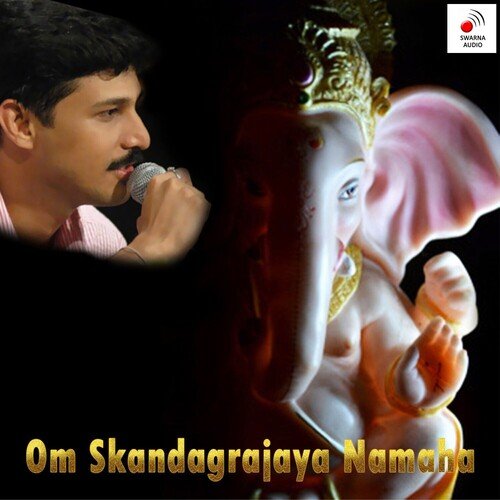 Om Skandagrajaya Namaha