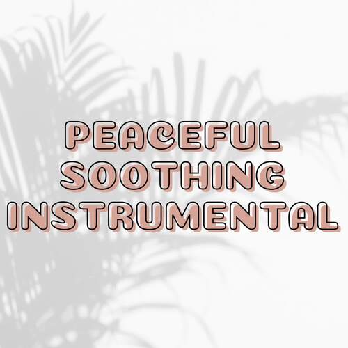 Peaceful Soothing Instrumental