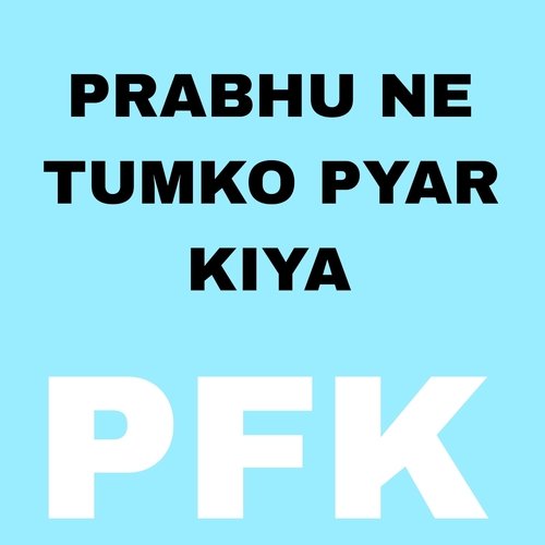 Prabhu Ne Tumko Pyar Kiya