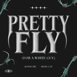 Pretty Fly (For A White Guy)