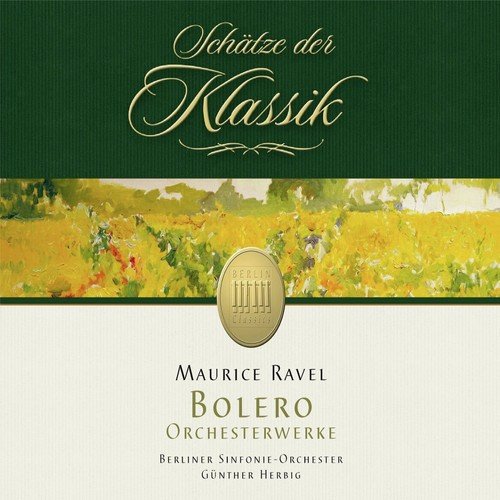 Ravel: Bolero & Orchestral Works (Schätze der Klassik)