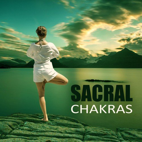 Sacral Chakras – Zen Music for Meditation, Deep Sounds for Relaxation, Yoga Poses, Calm Nature Sound