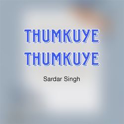 Thumkuye Thumkuye