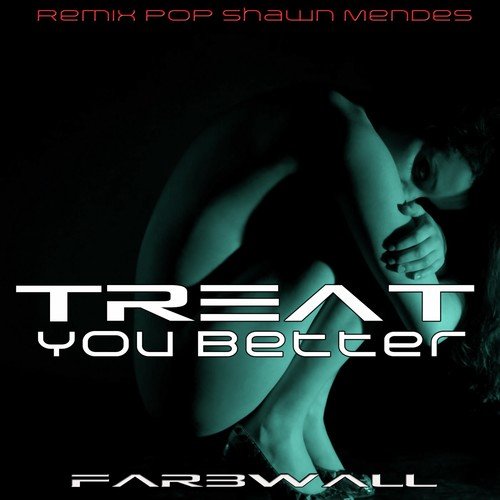 Treat You Better (Remix Pop Shawn Mendes)