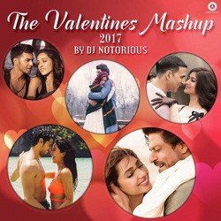 Valentine Mashup 2017 By DJ Notorious-NSQFYzBGXHg