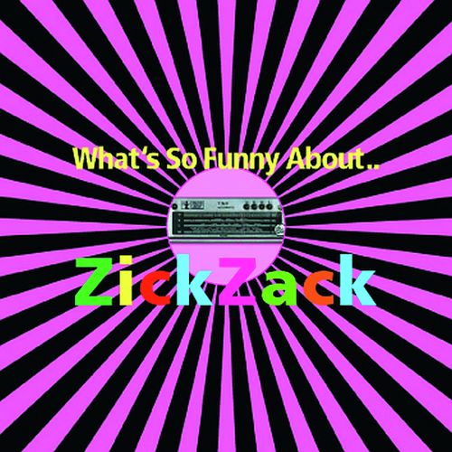 What's So Funny About.. ZickZack