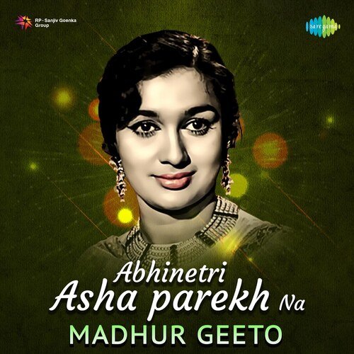 Abhinetri Asha Parekh Na Madhur Geeto