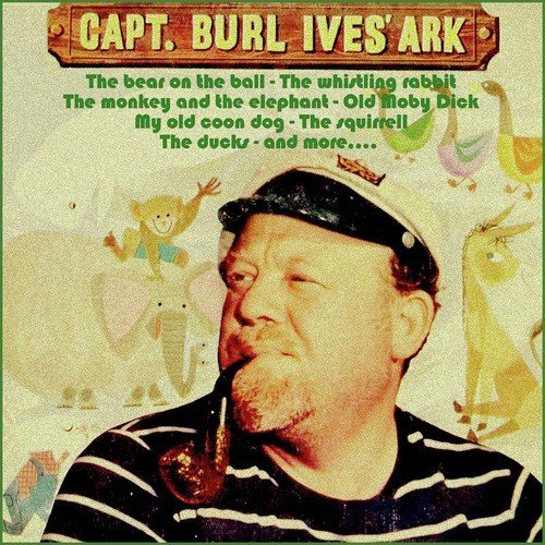 Captain Burl Ives' Ark