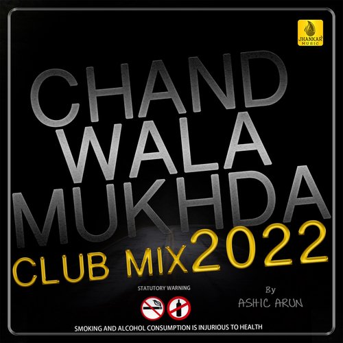 Chand Wala Mukhda-Club Mix 2022