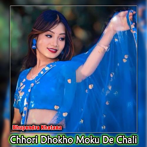 Chhori Dhokho Moku De Chali