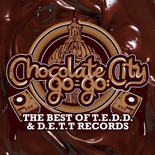 Chocolate City Go-Go: The Best Of T.E.D.D. & D.E.T.T. Records
