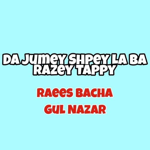 Da Jumey Shpey La Ba Razey Tappy_poster_image