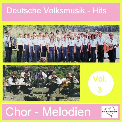 Deutsche Volksmusik-Hits: Chor-Melodien, Vol. 3