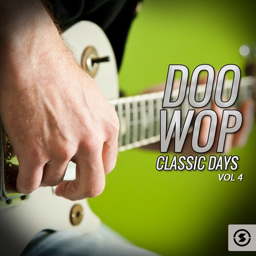 Doo Wop Classic Days, Vol. 4