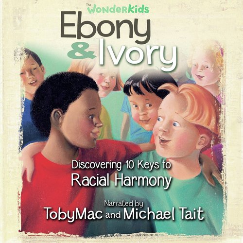 Ebony and Ivory: 10 Keys to Racial Harmony (feat. TobyMac & Michael Tait)