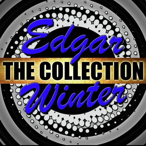 Edgar Winter: The Collection