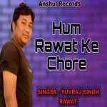 Hum Rawat Ke Chore