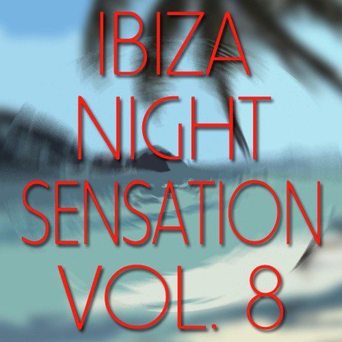 Ibiza Night Sensation Vol. 8