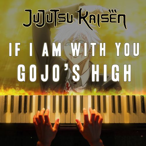 If I Am With You (From "Jujutsu Kaisen Season 2") (Piano Version)
