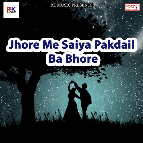 Jhore Me Saiya Pakdail Ba Bhore_poster_image