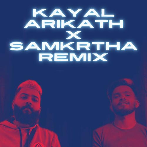Kayalarikath X Samkrtha (Remix)