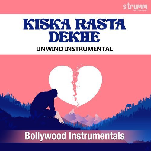 Kiska Rasta Dekhe - Unwind Instrumental