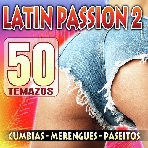 Latin Passion 2: Cumbias, Merengues y Paseitos