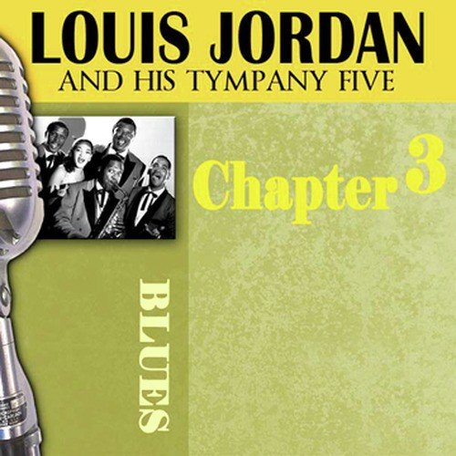 Louis Jordan & His Tympany Five - Chapter 3