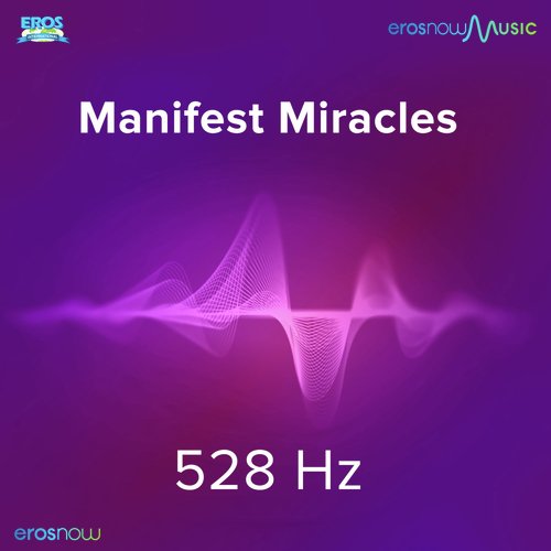 Manifest Miracles 528 Hz