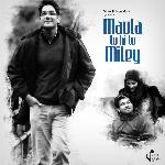 Maula Tu Hi Tu Miley artwork