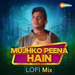 Mujhko Peena Hain Lofi Mix