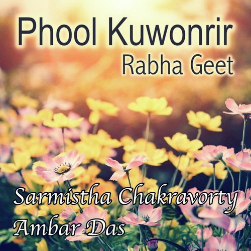 Phool Kunworir Rabha Geet