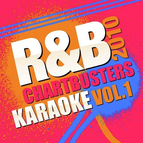 R&B Chartbusters 2010 Karaoke, Vol. 1
