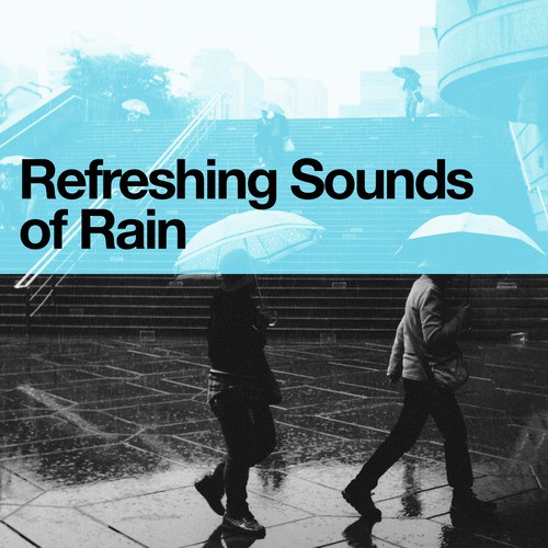 Refreshing Sounds of Rain