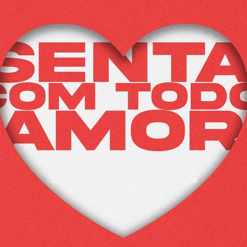 SENTA COM TODO AMOR